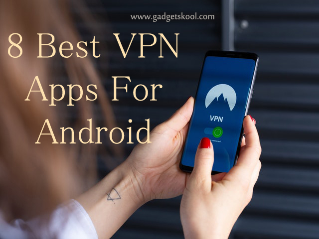 Best VPN Apps for Android smartphones