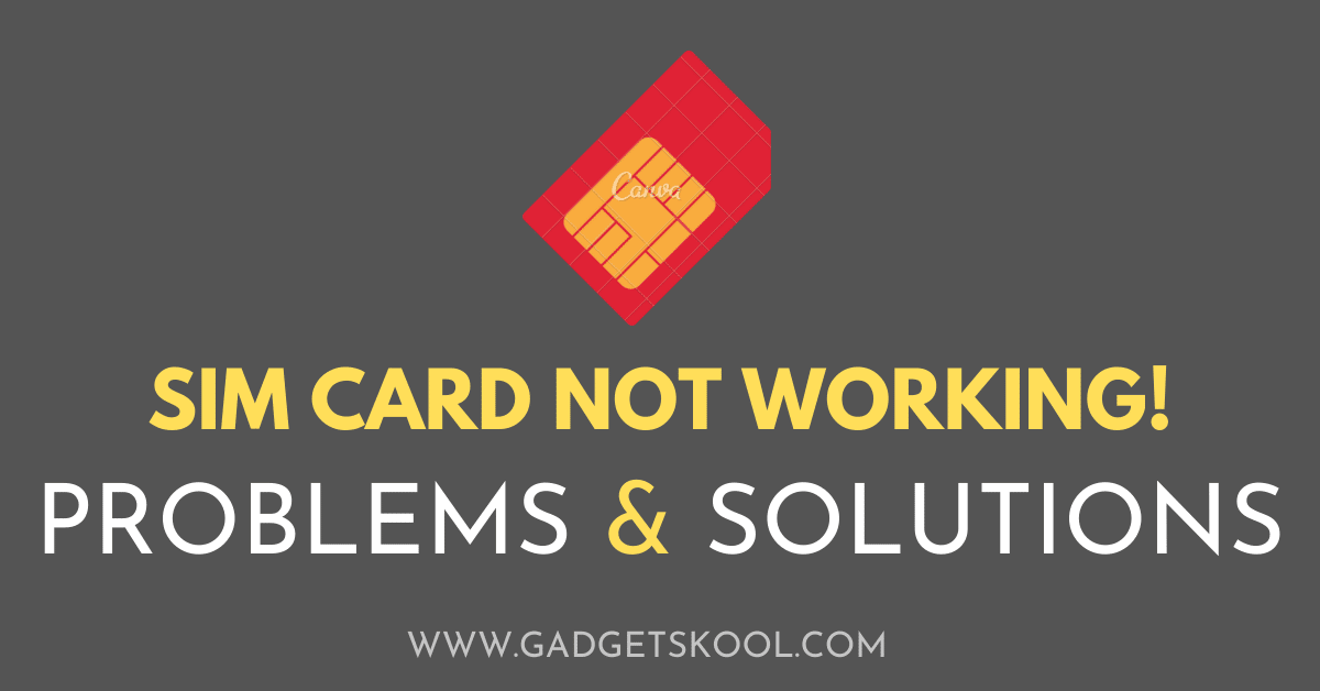 sim card not working problems & solutions