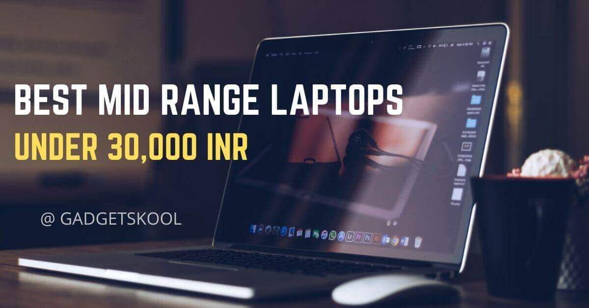 best mid range laptops under 30000 in India