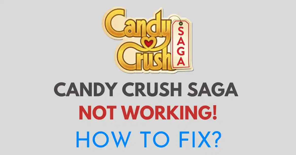 candy crush saga app not working solutions