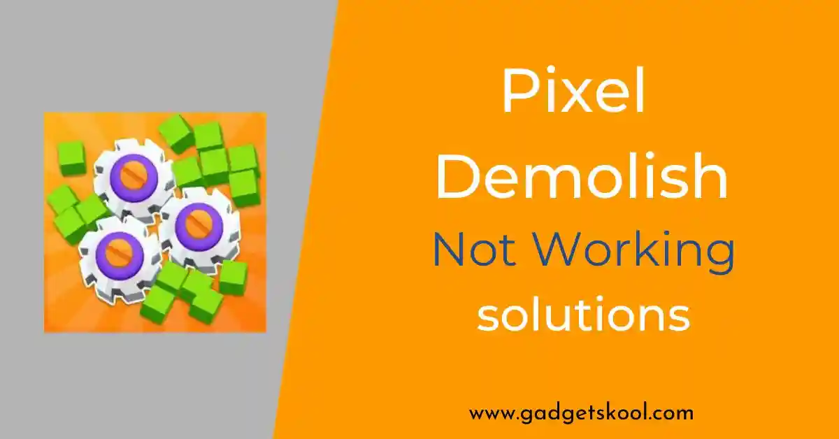 pixel demolish app not working solutions