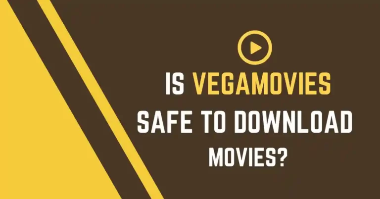 Is Vegamovies a Safe Website to Download Free Movies Online