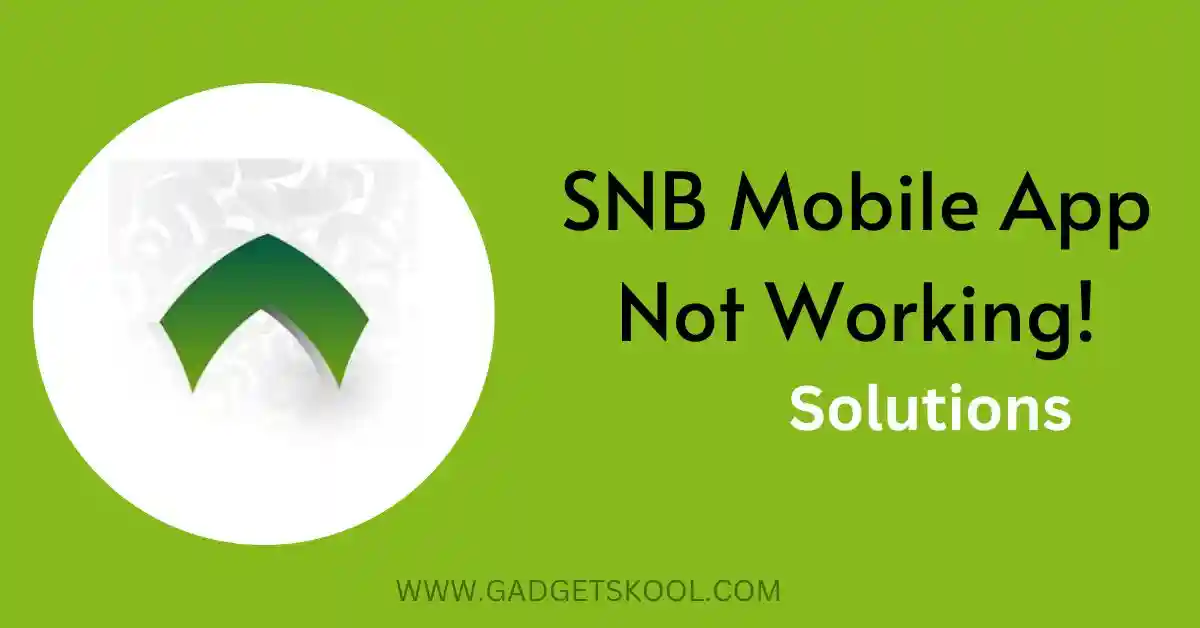 SNB mobile app not working solutions