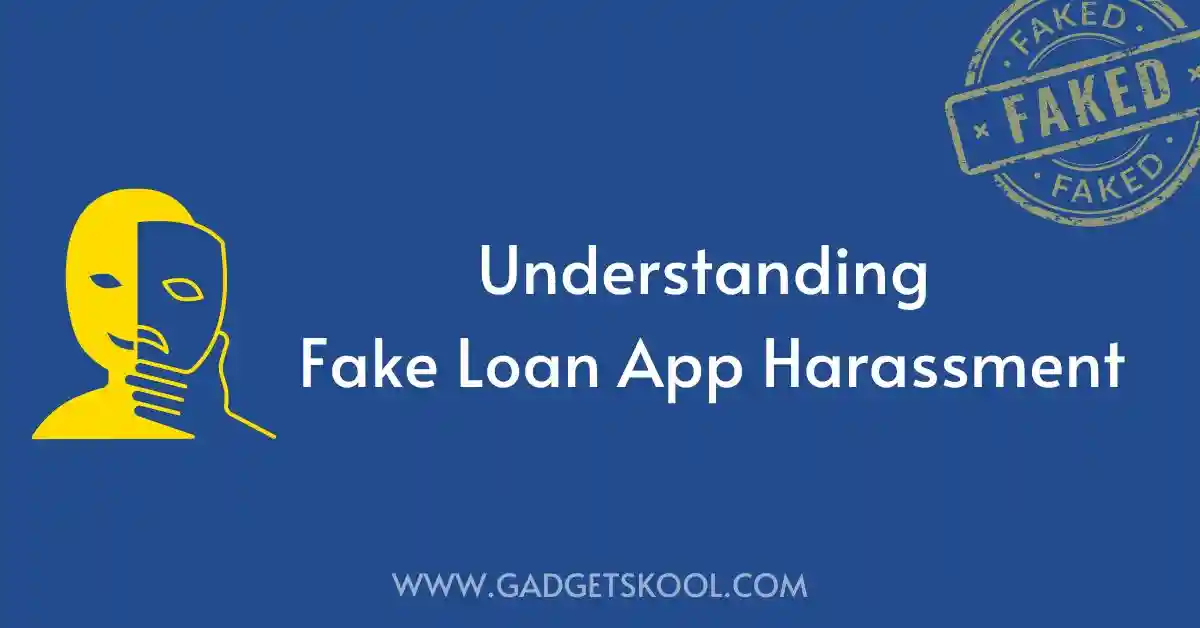 Understanding Fake Loan App Harassment