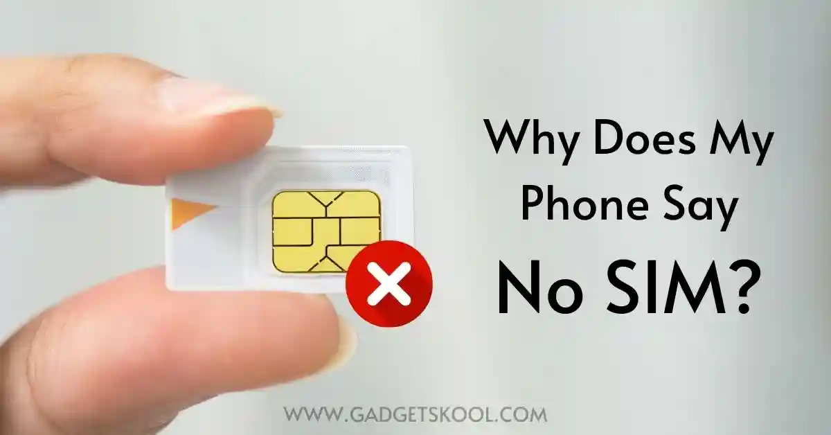 Why Does My Phone Say No SIM